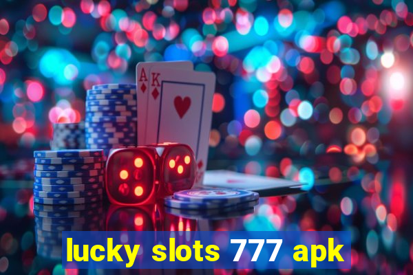 lucky slots 777 apk